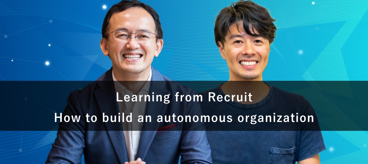 Learning from Recruit How to Build an Autonomous Organization